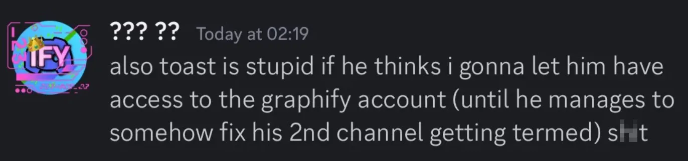 Matheus saying that I'm "stupid if [I] think [he'll] let [me] have access to the Graphify account"